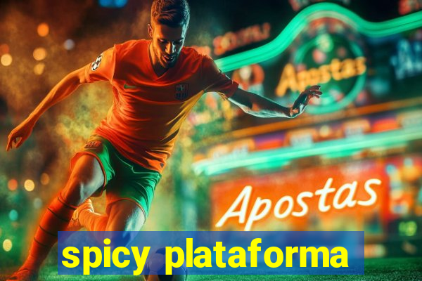 spicy plataforma